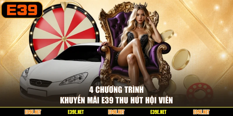4 chương trình khuyến mãi E39 thu hút hội viên