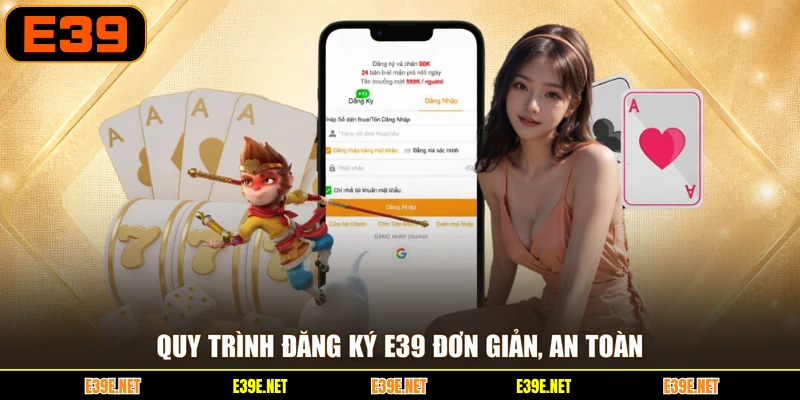 Quy trình đăng ký E39 đơn giản, an toàn