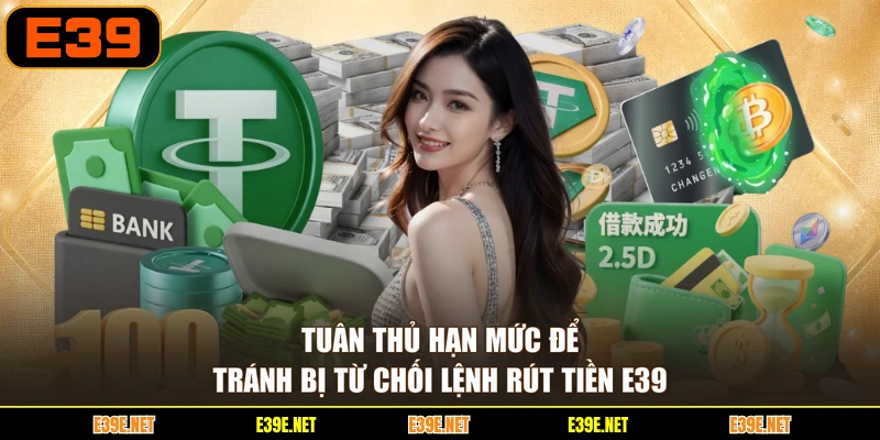 Tuân thủ hạn mức để tránh bị từ chối lệnh rút tiền E39